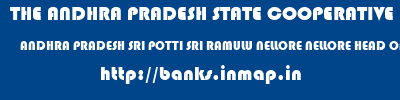 THE ANDHRA PRADESH STATE COOPERATIVE BANK LIMITED  ANDHRA PRADESH SRI POTTI SRI RAMULU NELLORE NELLORE HEAD OFFICE BRANCH  banks information 